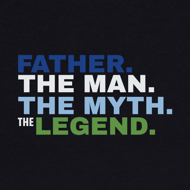 Father The Man The Myth The Legend by fromherotozero